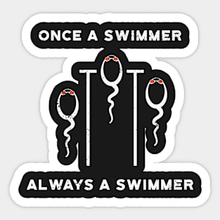 Once a Swimmer Always Swimmer Sticker